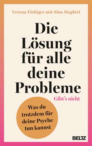 Die Lösung für alle deine Probleme: Gibt's nicht de Verena Fiebiger