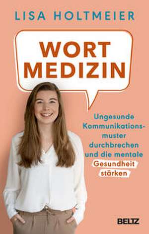 Wortmedizin de Lisa Holtmeier