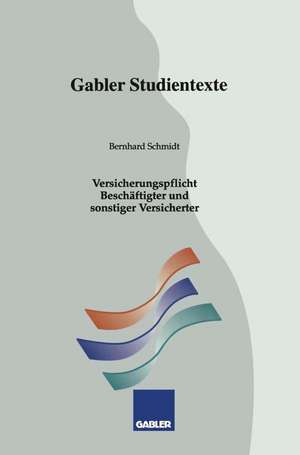 Versicherungspflicht Beschäftigter und sonstiger Versicherter: Studientext Nr.2 de Bernhard Schmidt