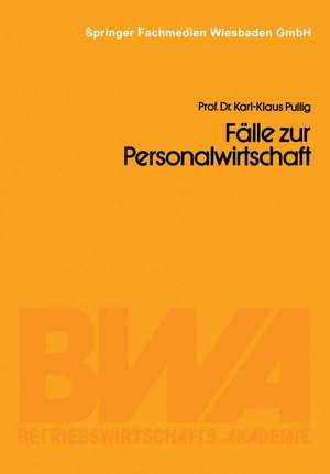 Fälle zur Personalwirtschaft: Führungsprobleme in der Lux GmbH de Karl-Klaus Pullig