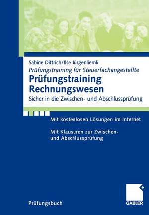 Prüfungstraining Rechnungswesen: Sicher in die Zwischen- und Abschlussprüfung de Sabine Dittrich