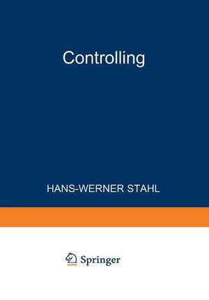 Controlling: Theorie und Praxis Einer Effizienten Systemgestaltung de Hans-Werner Stahl