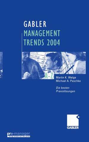 Gabler Management Trends 2004: Die besten Praxislösungen de Martin Welge