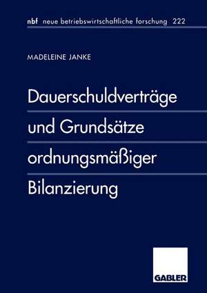 Dauerschuldverträge und Grundsätze ordnungsmäßiger Bilanzierung de Madeleine Janke