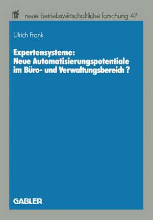 Expertensysteme: Neue Automatisierungspotentiale im Büro- und Verwaltungsbereich? de Ulrich Frank