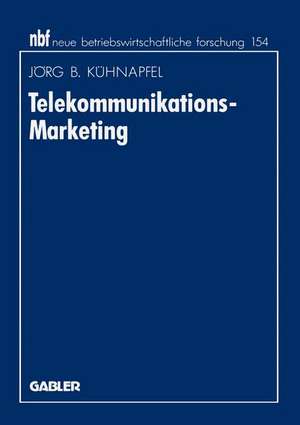 Telekommunikations-Marketing: Design von Vermarktungskonzepten auf Basis des erweiterten Dienstleistungsmarketing de Jörg B. Kühnapfel