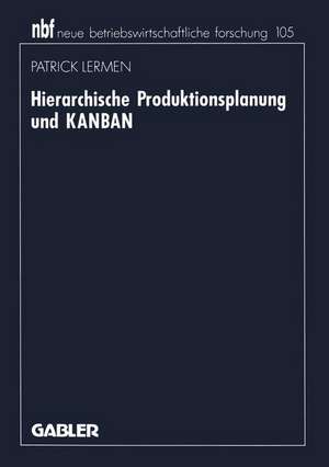 Hierarchische Produktionsplanung und KANBAN de Patrick Lermen