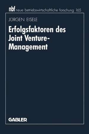 Erfolgsfaktoren des Joint Venture-Management de Jürgen Eisele