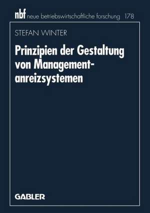 Prinzipien der Gestaltung von Managementanreizsystemen de Stefan Winter