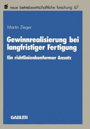 Gewinnrealisierung bei langfristiger Fertigung: Ein richtlinienkonformer Ansatz de Martin Zieger