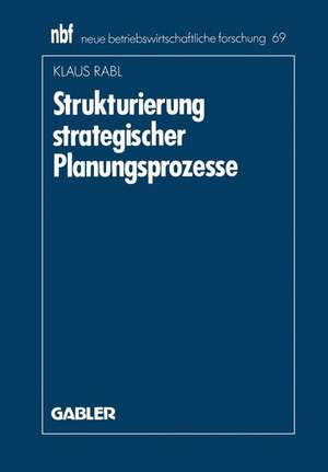 Strukturierung strategischer Planungsprozesse de Klaus Rabl