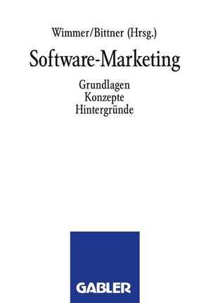 Software-Marketing: Grundlagen, Konzepte, Hintergründe de Frank Wimmer