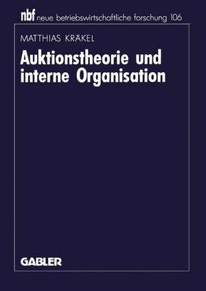 Auktionstheorie und interne Organisation de Matthias Kräkel