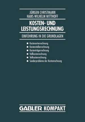 Kosten- und Leistungsrechnung: Einführung in die Grundlagen de Jürgen Christmann