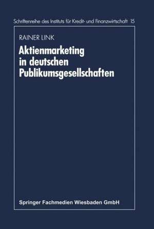 Aktienmarketing in deutschen Publikumsgesellschaften de Rainer Link