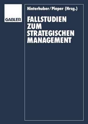 Fallstudien zum Strategischen Management de Hans-H. Hinterhuber