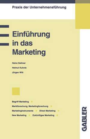 Einführung in das Marketing: Begriff Marketing / Marktforschung, Marketingforschung / Marketinginstrumente / Direct Marketing, New Marketing / Zukünftiges Marketing de Heinz Dallmer