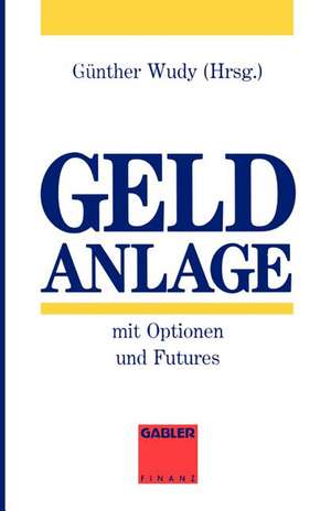 Geldanlage mit Optionen und Futures de Günther Wudy