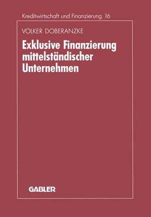 Exklusive Finanzierung mittelständischer Unternehmen de Volker Doberanzke