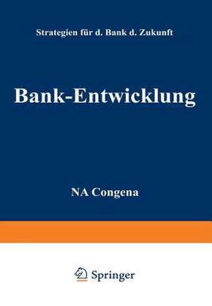 Bank-Entwicklung: Strategien für die Bank der Zukunft de Congena NA