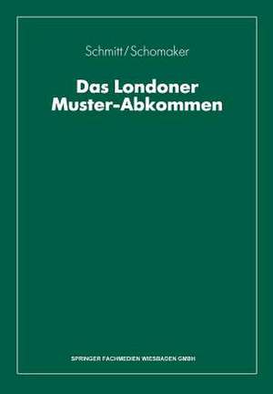 Das Londoner Muster-Abkommen: Grundlagen der internationalen Schadenregulierung aufgrund der Grünen Karte oder nach dem ausländischen Kfz-Kennzeichen de Wolfgang Schmitt