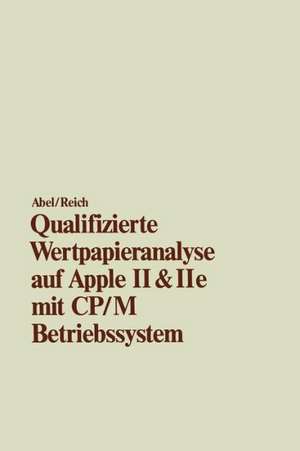 Qualifizierte Wertpapieranalyse auf Apple II & II e: — mit CP/M Betriebssystem — de Ulrich Abel