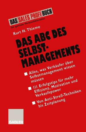 Das ABC des Selbstmanagements: Von Anti-Streß-Techniken bis Zeitplanung de Kurt H. Thieme