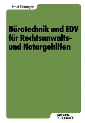 Bürotechnik und EDV für Rechtsanwalts- und Notargehilfen de Ernst Tiemeyer