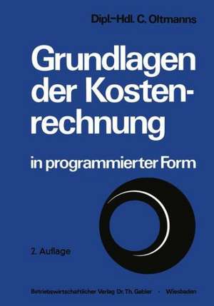 Grundlagen der Kostenrechnung in programmierter Form de Christoph Oltmanns