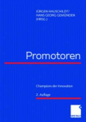 Promotoren: Champions der Innovation de Jürgen Hauschildt