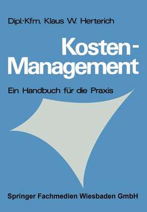 Kosten-Management: Ein Handbuch für die Praxis de Klaus W. Herterich