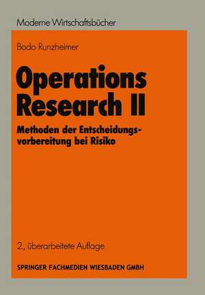 Operations Research II: Methoden der Entscheidungsvorbereitung bei Risiko de Bodo Runzheimer