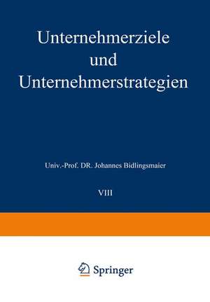 Unternehmerziele und Unternehmerstrategien de Johannes Bidlingmaier