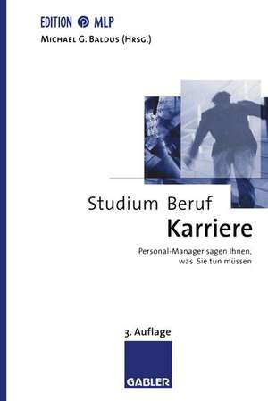 Studium — Beruf — Karriere: Personal-Manager sagen Ihnen, was Sie tun müssen de Michael Baldus