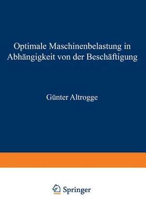 Optimale Maschinenbelastung in Abhängigkeit von der Beschäftigung de Günter Altrogge