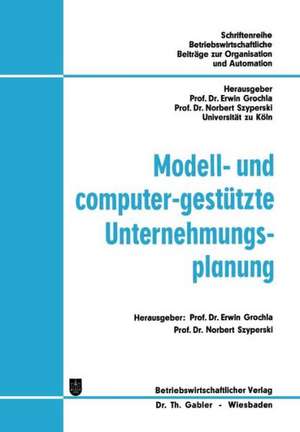 Modell- und computer-gestützte Unternehmungsplanung de Erwin Grochla