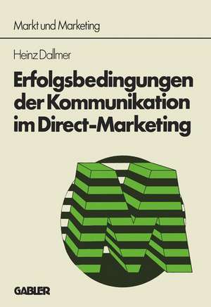 Erfolgsbedingungen der Kommunikation im Direct-Marketing de Heinz Dallmer