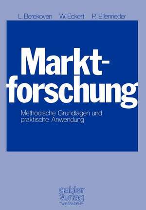 Marktforschung: Methodische Grundlagen und praktische Anwendung de Ludwig Berekoven