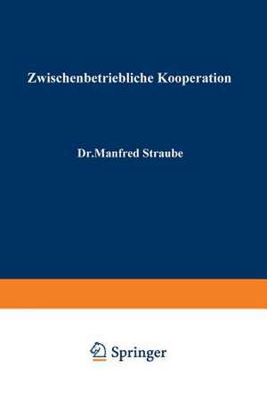 Zwischenbetriebliche Kooperation de Manfred Straube