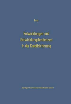 Entwicklungen und Entwicklungstendenzen in der Kreditsicherung de Eberhard Paal