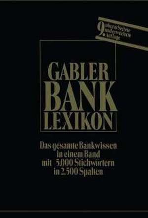 Bank-Lexikon: Handwörterbuch für d. Bank- u. Sparkassenwesen de Josef Löffelholz