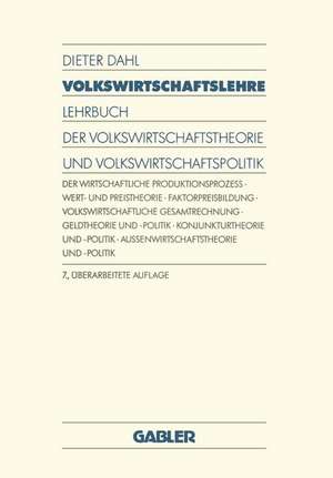 Volkswirtschaftslehre: Lehrbuch der Volkswirtschaftstheorie und Volkswirtschaftspolitik de Dieter Dahl