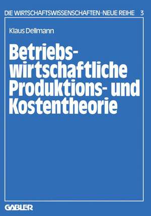 Betriebswirtschaftliche Produktions- und Kostentheorie de Klaus Dellmann