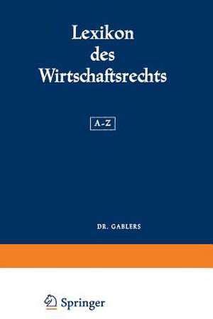 Lexikon des Wirtschaftsrechts: A-Z de Gerhard Bruch