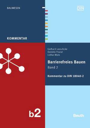 Barrierefreies Bauen 2 - Kommentar zur DIN 18040-2 de Gerhard Loeschcke