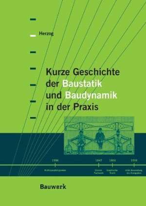 Kurze Geschichte der Baustatik und Baudynamik in der Praxis de Max Herzog