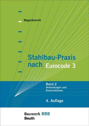 Stahlbau-Praxis nach Eurocode 3 Band 2 de Gerd Wagenknecht