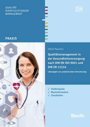 Qualitätsmanagement in der Gesundheitsversorgung nach DIN EN ISO 9001 und DIN EN 15224 de Ulrich Paschen