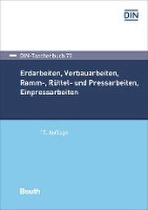 Erdarbeiten, Verbauarbeiten, Ramm-, Rüttel- und Pressarbeiten, Einpressarbeiten de DIN e. V.