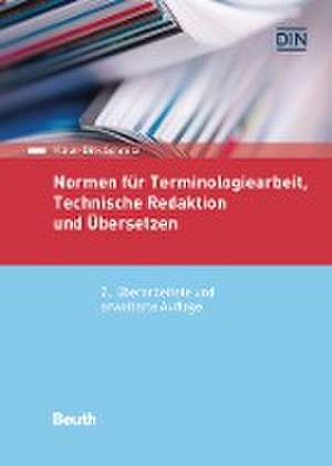 Normen für Terminologiearbeit, Technische Redaktion und Übersetzen de Klaus-Dirk Schmitz